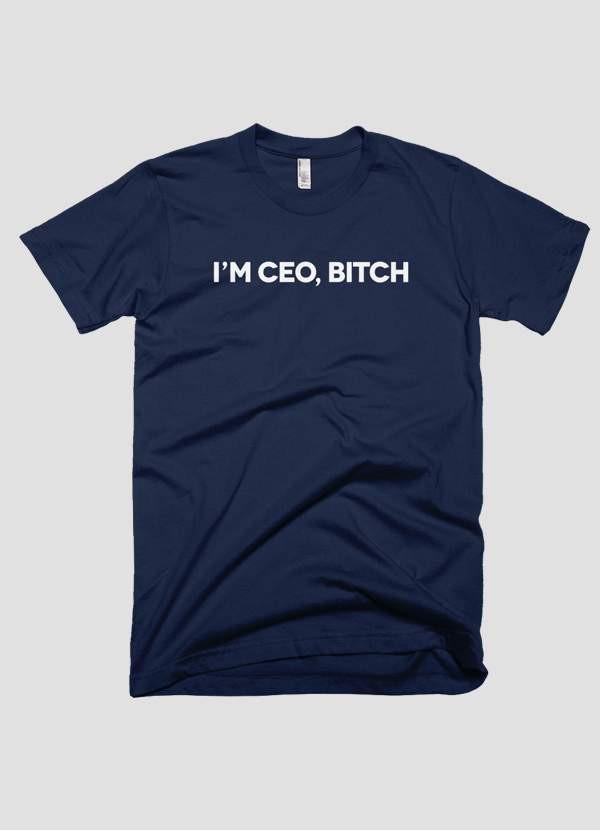 I'M CEO BITCH T-shirt